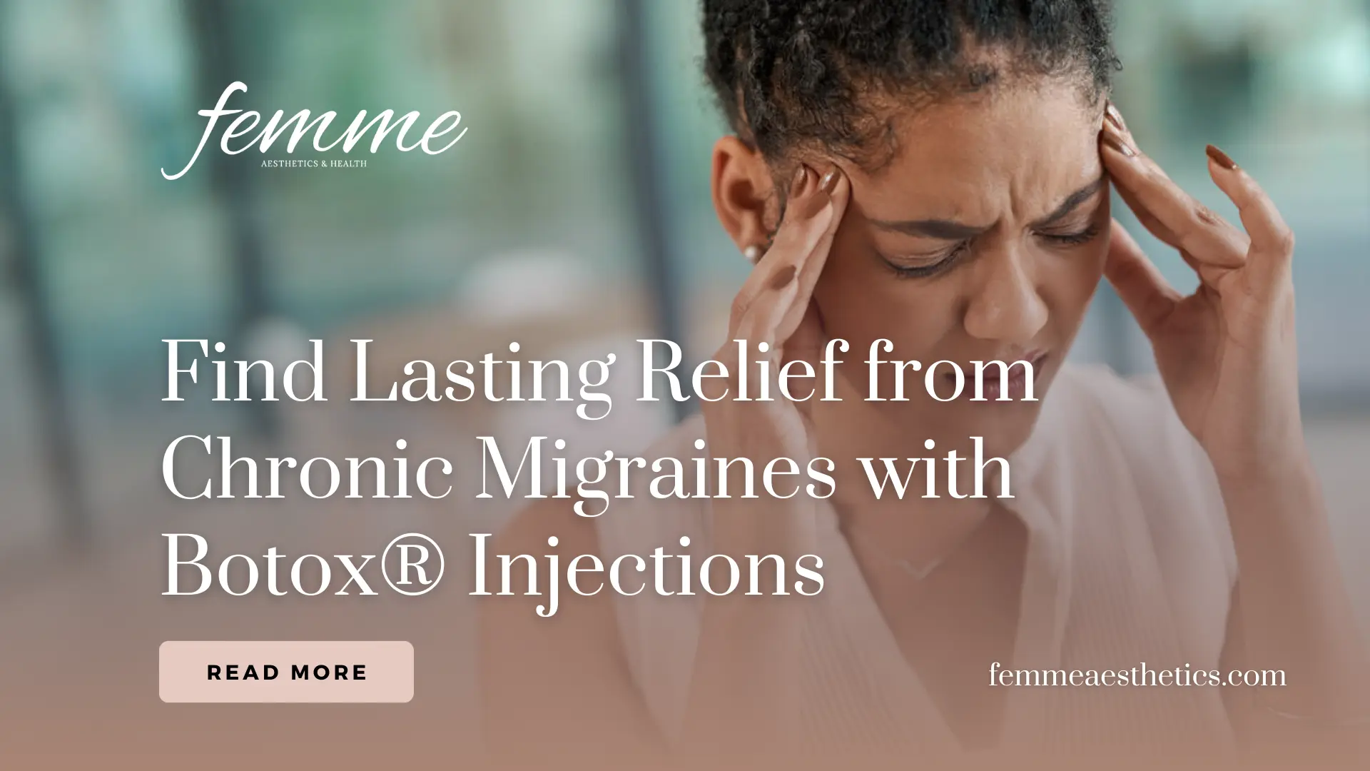 Botox for Migraine Near Me Femme Aesthetics