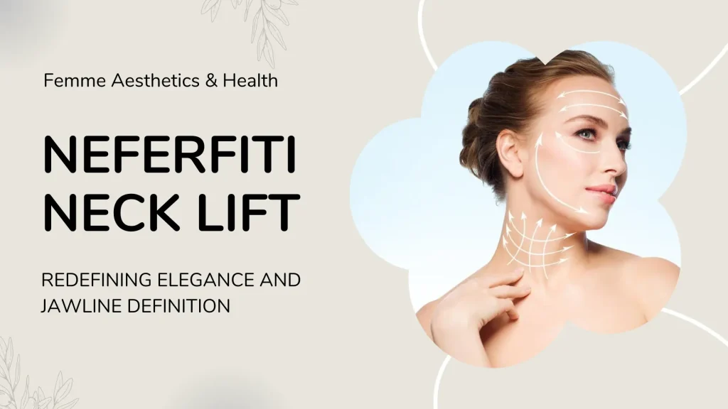 Nefertiti Neck Lift at Femme Aesthetics