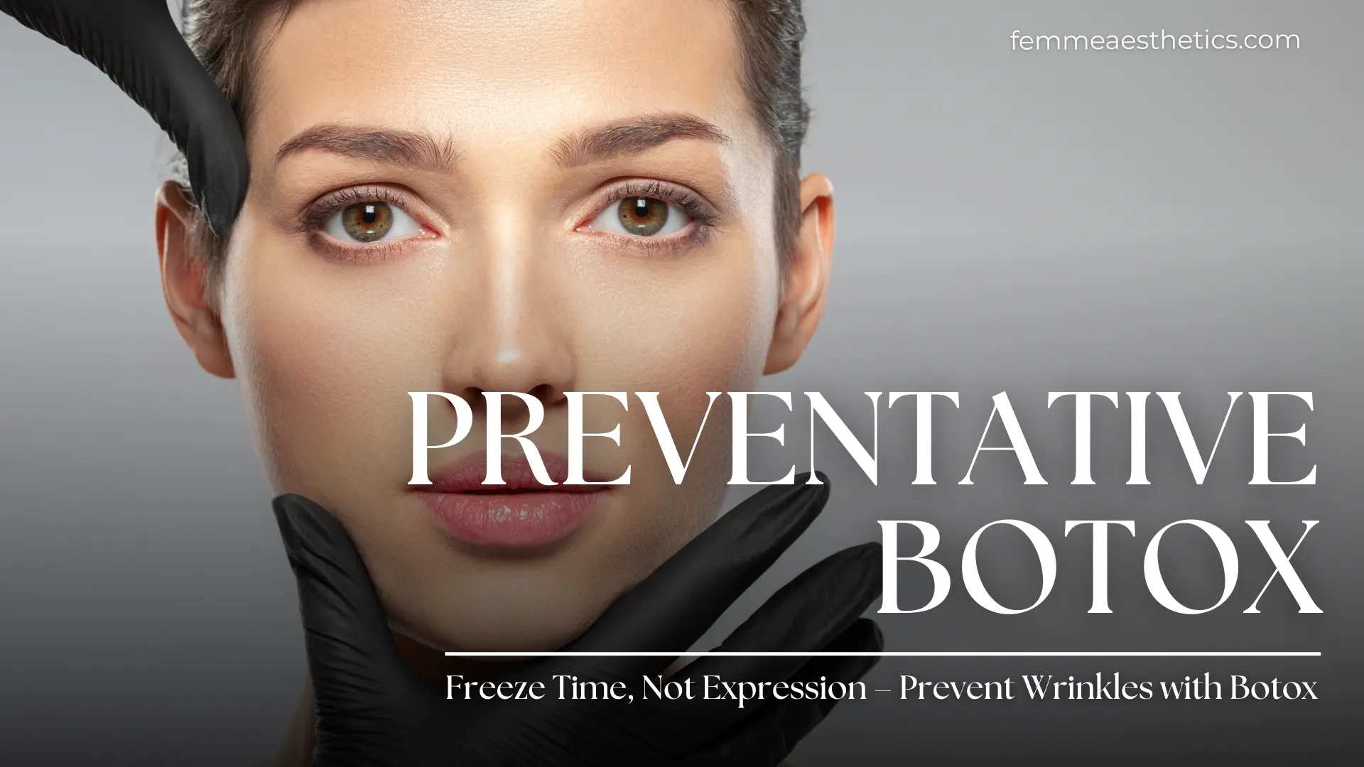 Preventative Botox to stop wrinkle formation at Femme Aesthetics Miami